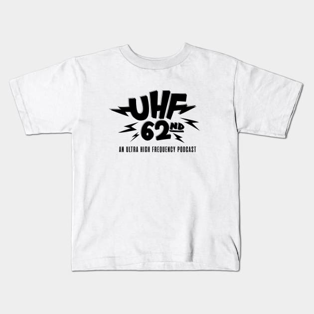 UHF 62nd B/W logo Kids T-Shirt by UHF62nd